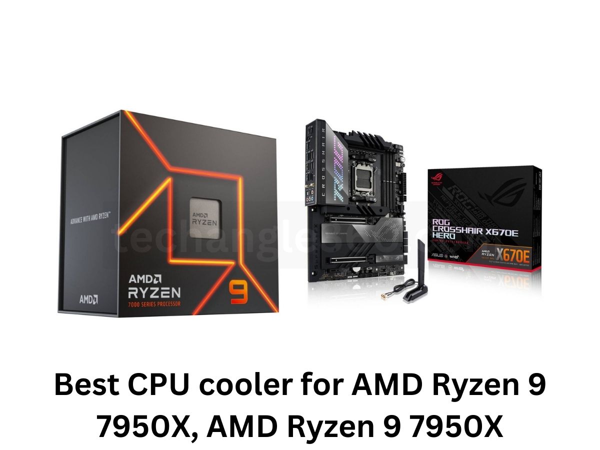 Best CPU cooler for AMD Ryzen 9 7950X, AMD Ryzen 9 7950X