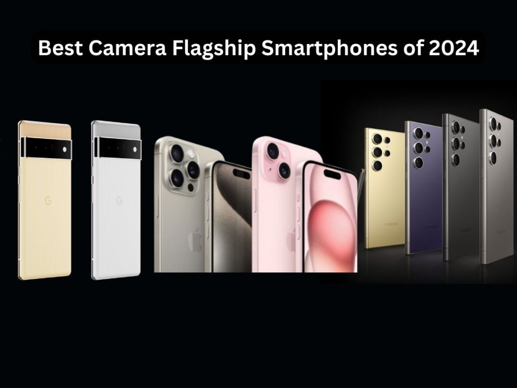 Best Camera Flagship Smartphones of 2024