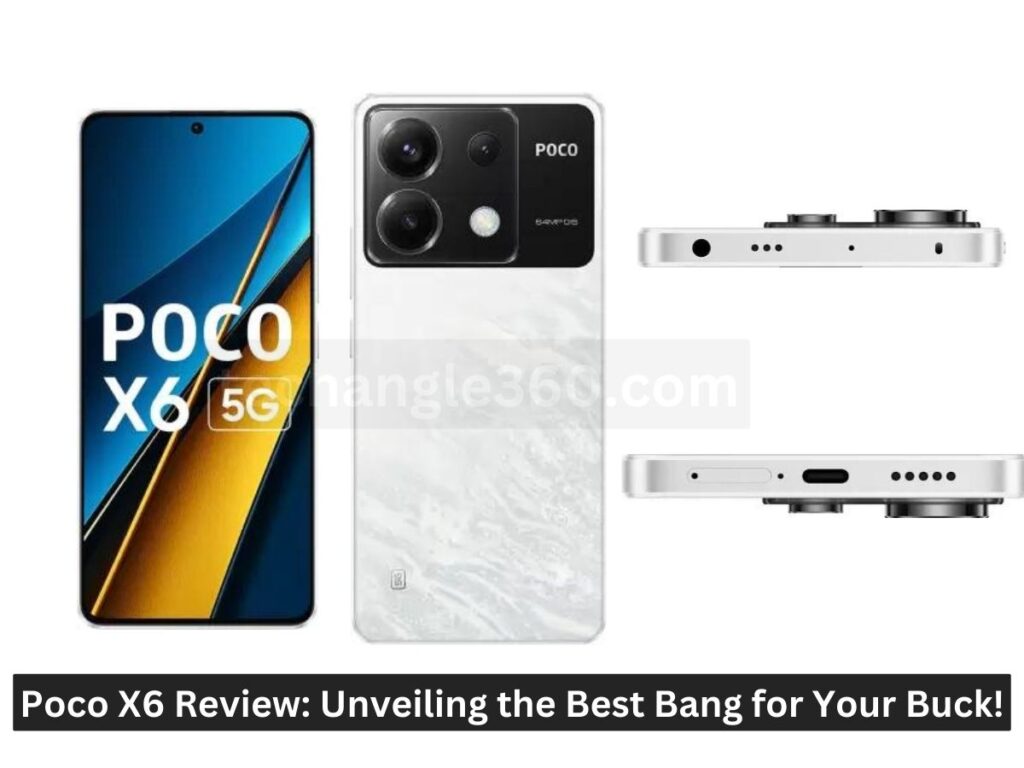 Poco X6 Review Unveiling the Best Bang for Your Buck!
