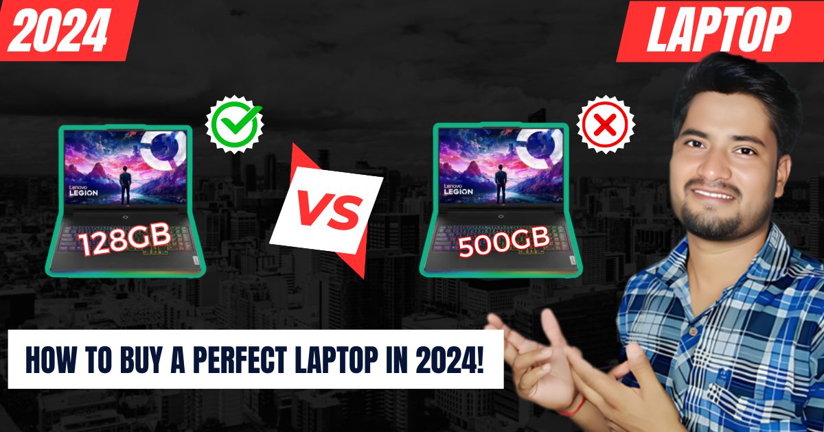 How To Buy a Perfect Laptop in 2024!