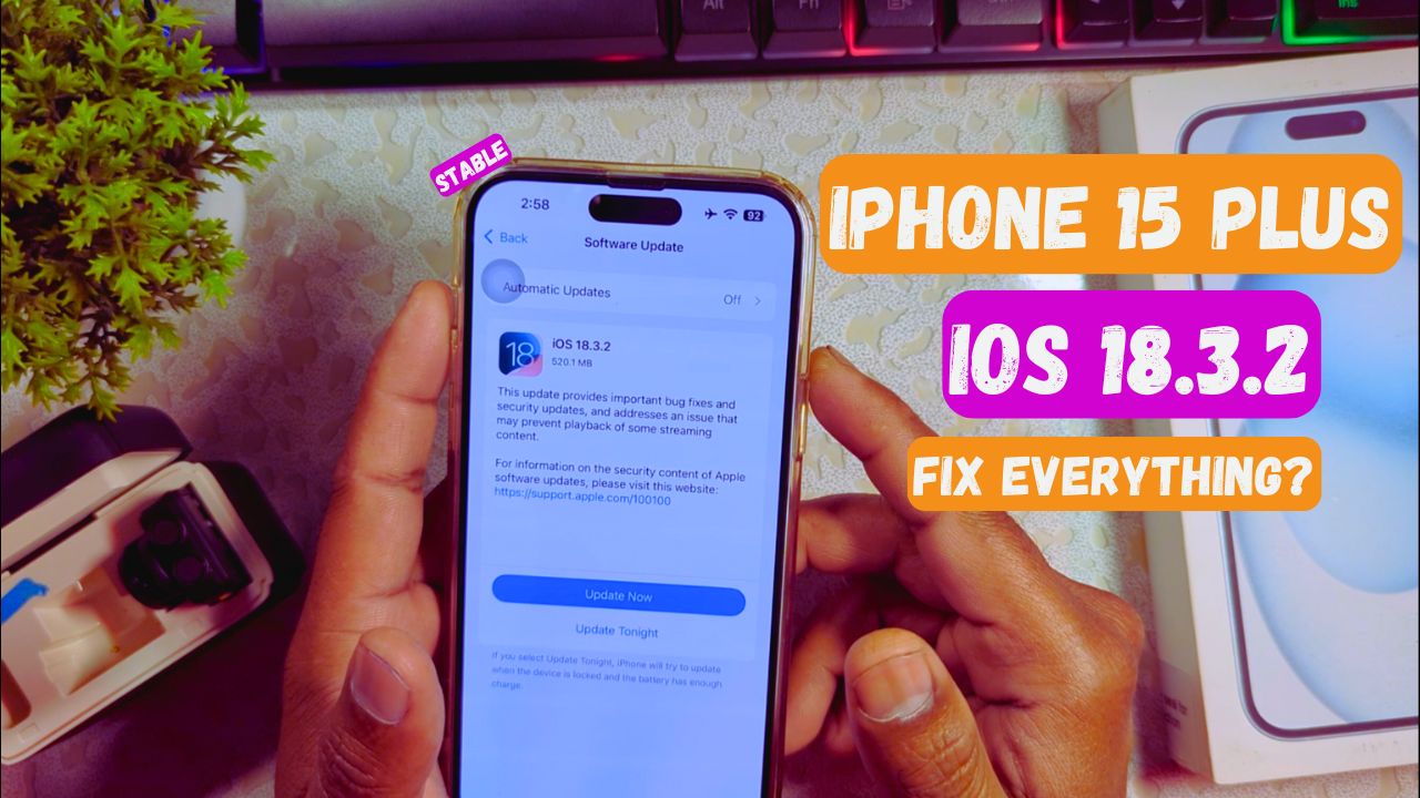 iPhone 15 Plus iOS 18.3.2 Update and Feature and Bug's Fix? HUGE iOS 18.3.2 Update