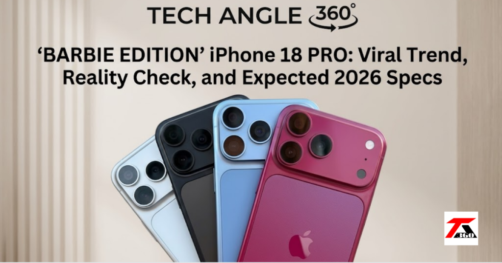 ‘Barbie Edition’ iPhone 18 Pro Viral Trend, Reality Check, and Expected 2026 Specs